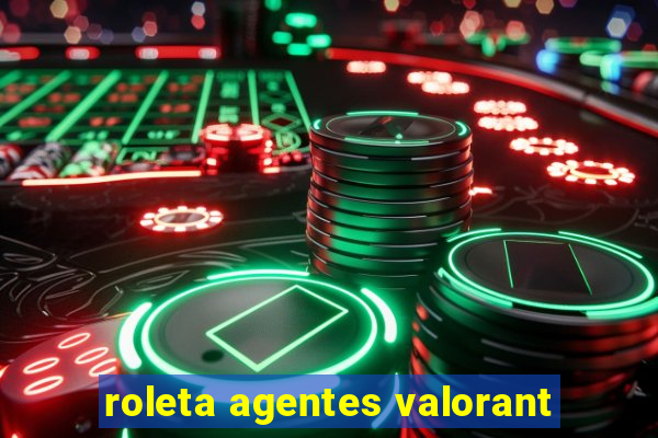 roleta agentes valorant